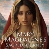 Mary Magdalene's Sacred Journey Through France: Walking the Secret Gospel of Love - SIGNED COPY PREORDERS